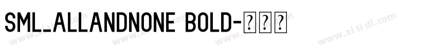 SML_ALLANDNONE Bold字体转换